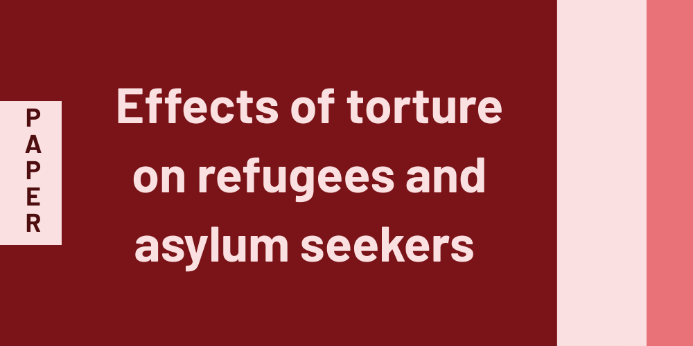 Effects of torture on refugees and asylum seekers