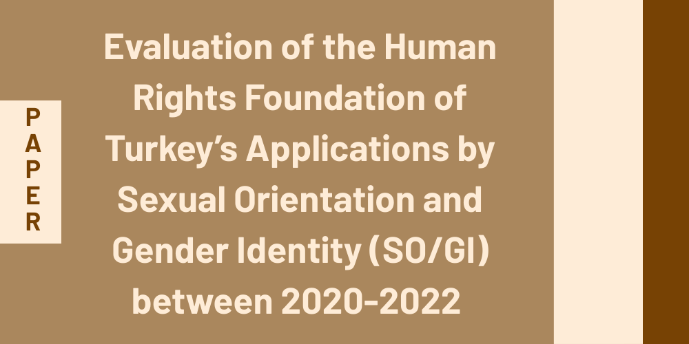 Evaluation of the Human Rights Foundation of Turkey’s Applications by Sexual Orientation and Gender Identity (SO/GI) between 2020-2022