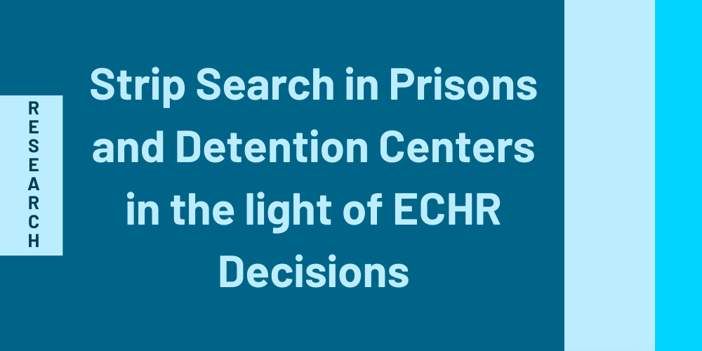 Strip Search in Prisons and Detention Centers in the light of ECHR Decisions