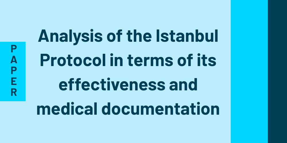 Analysis of the Istanbul Protocol in terms of its effectiveness and medical documentation