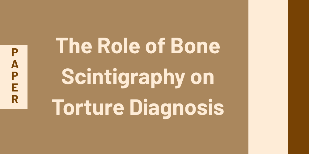 The Role of Bone Scintigraphy on Torture Diagnosis [2016]
